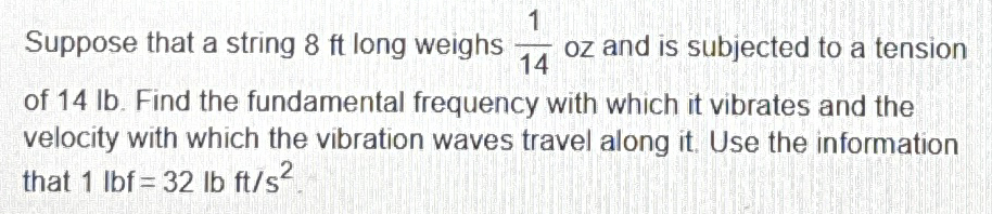 Suppose that a string 8 ft long weighs 1 1 4 oz