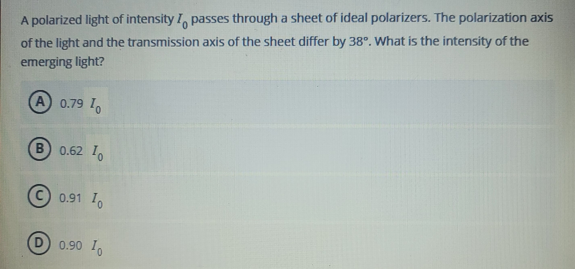 A polarized light of intensity I 0 passes through