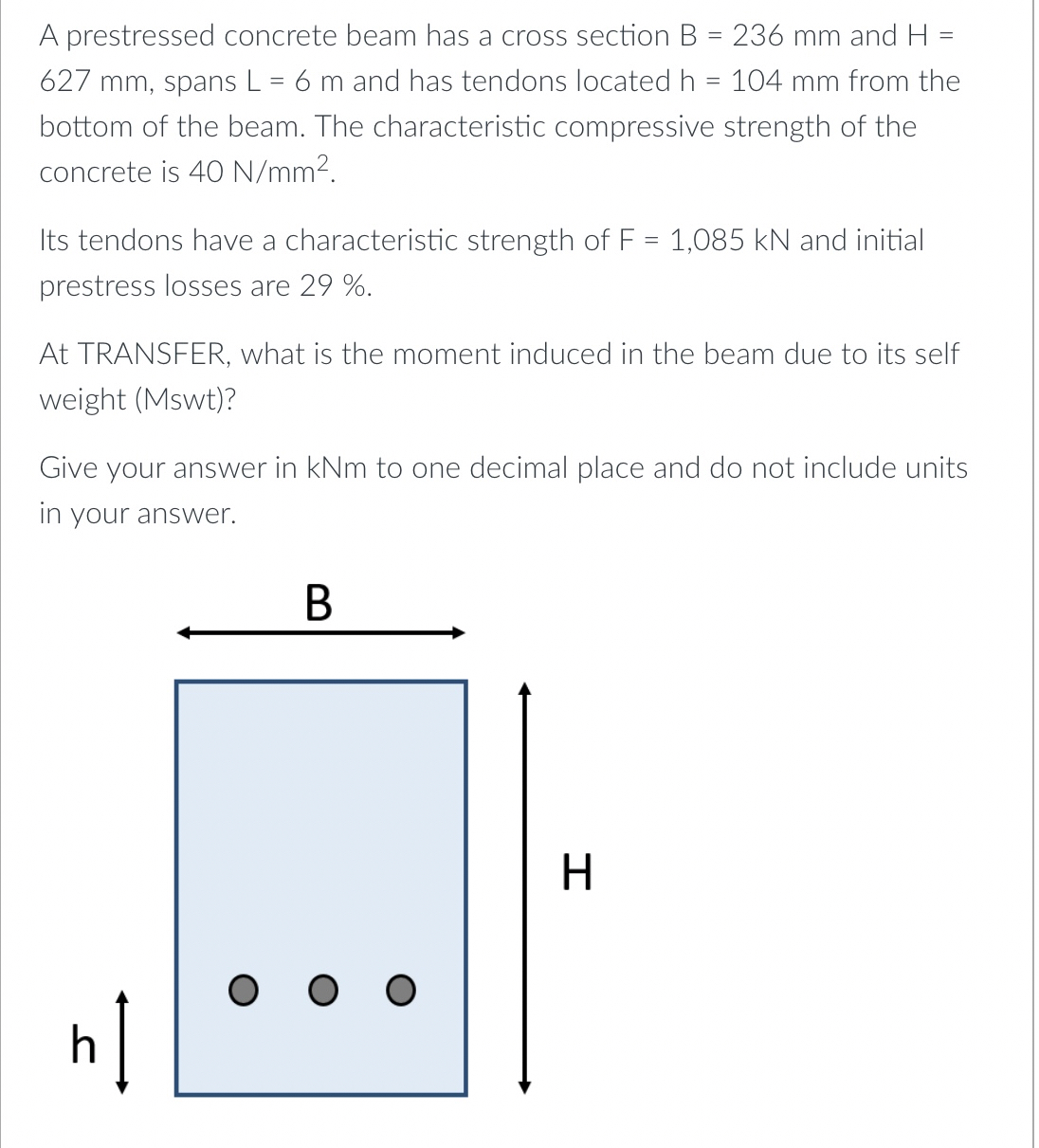 A prestressed concrete beam has a cross section B