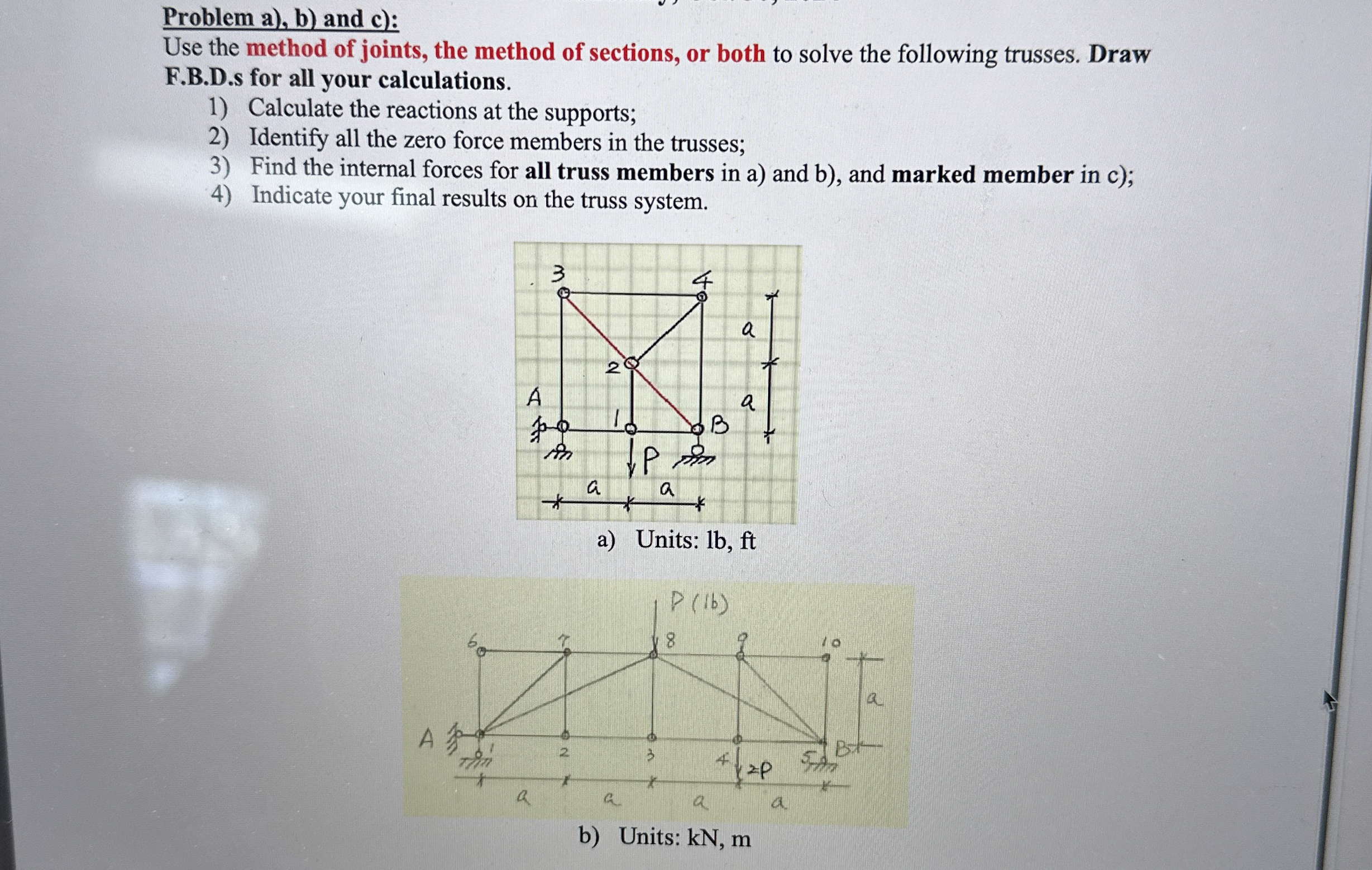 Problem a ) , b ) and c ) : Use the method of