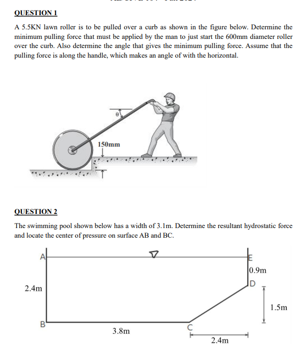 QUESTION 1 A 5 . 5 KN lawn roller is to be pulled