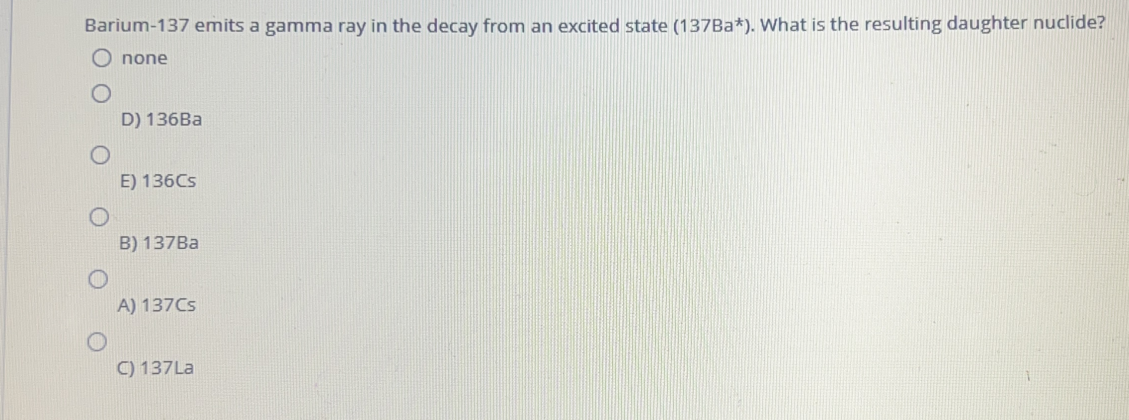 Barium - 1 3 7 emits a gamma ray in the decay