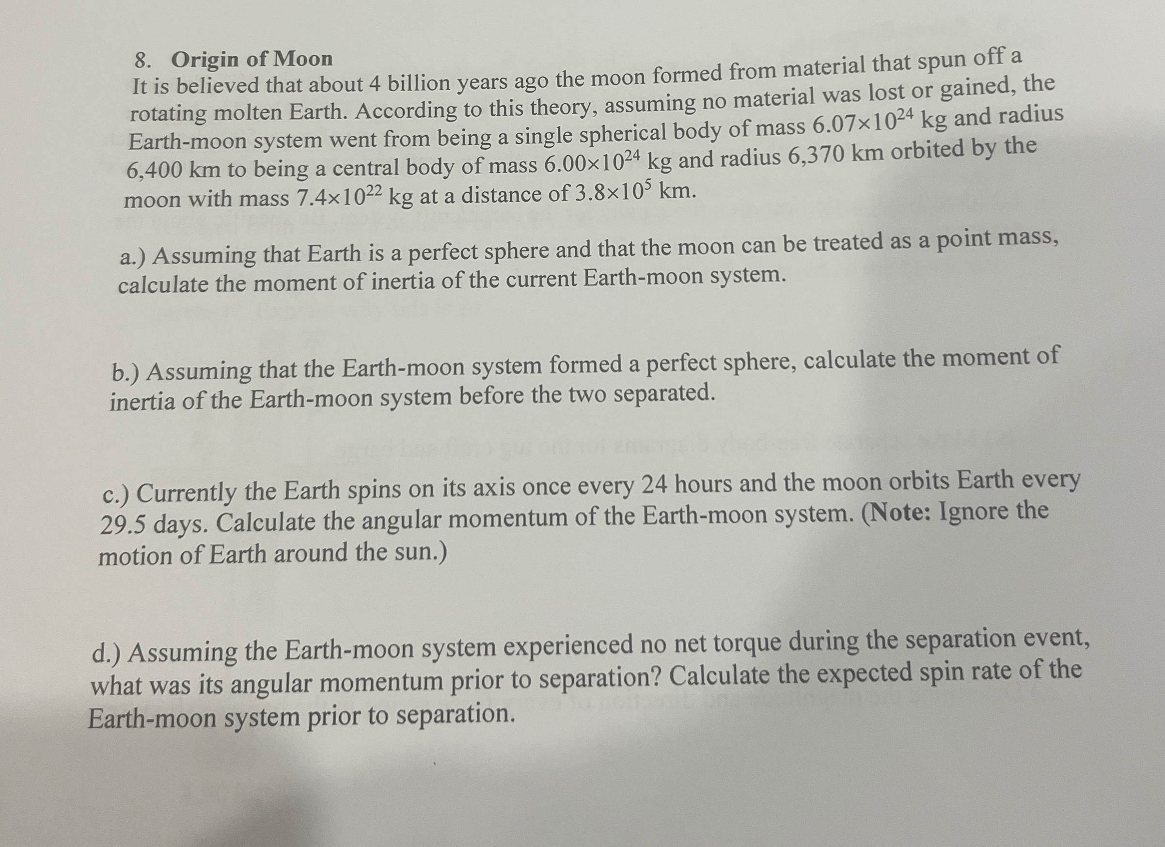 Origin of Moon It is believed that about 4