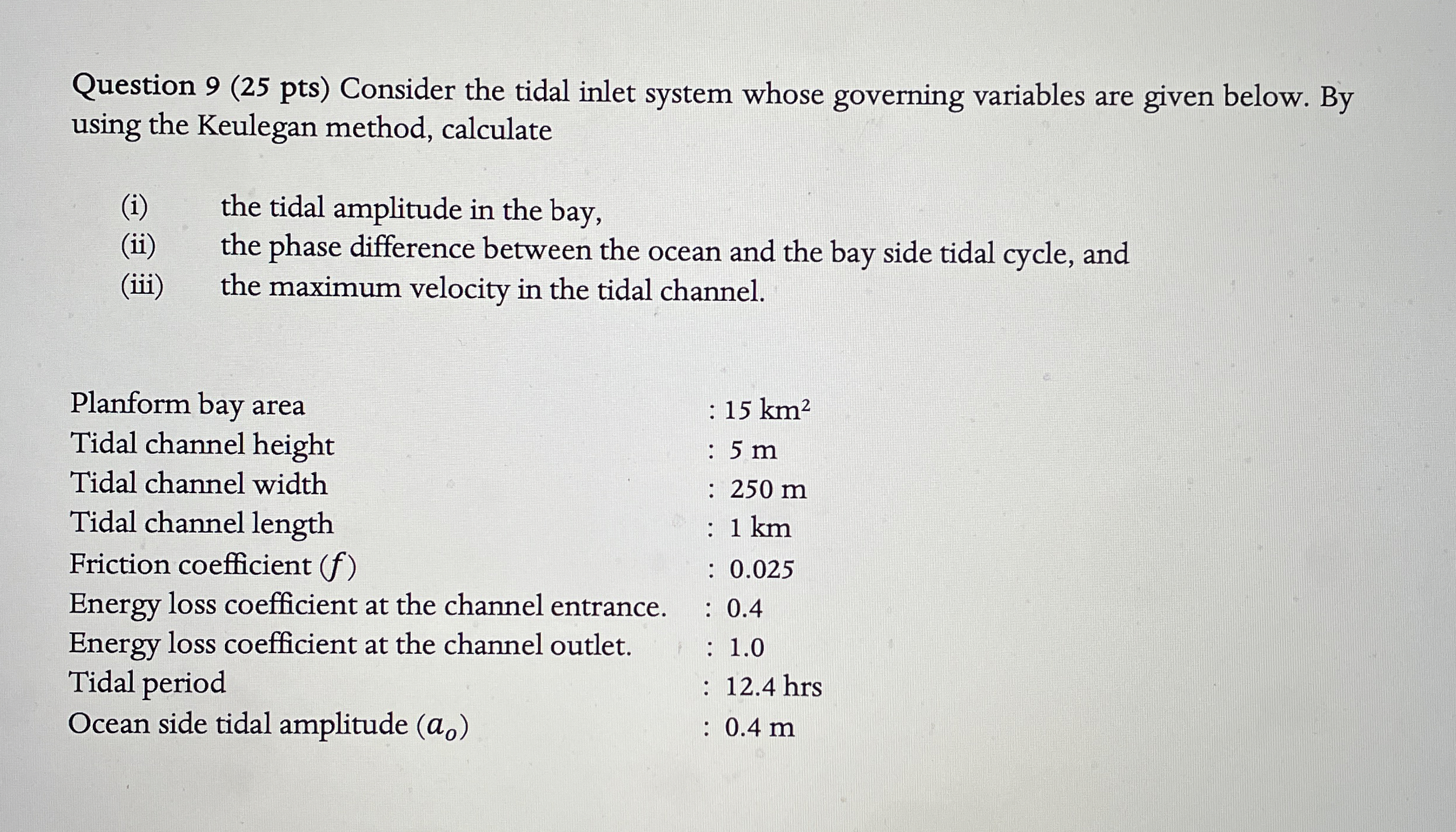 Question 9 ( 2 5 pts ) Consider the tidal inlet