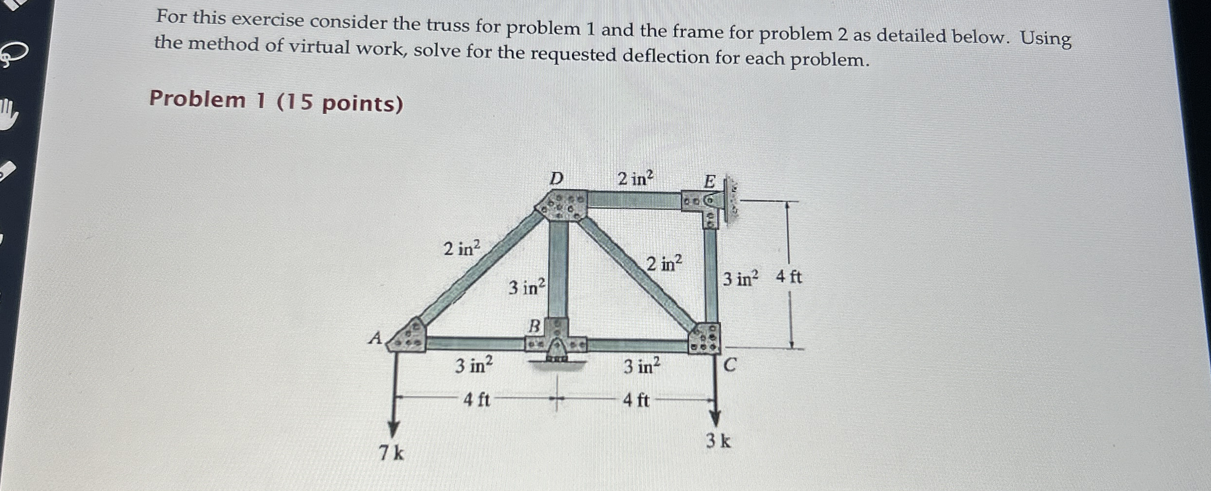 For this exercise consider the truss for problem