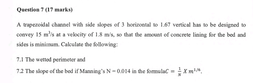 Question 7 ( 1 7 marks ) A trapezoidal channel