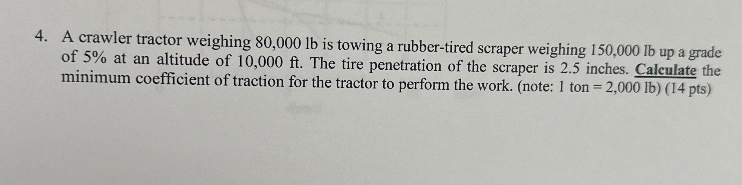 A crawler tractor weighing 8 0 , 0 0 0 l b is