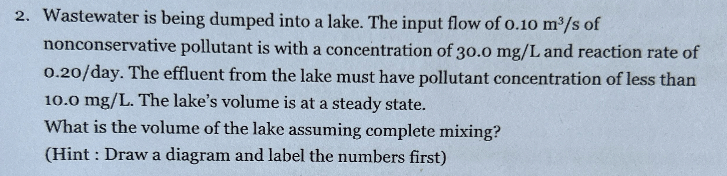 Wastewater is being dumped into a lake. The input
