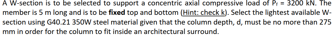 A W - section is to be selected to support a