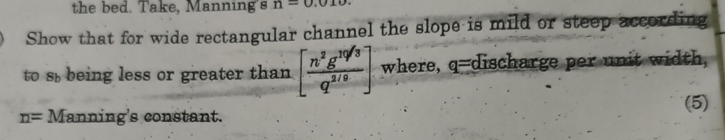 Show that for wide rectangular channel the slope