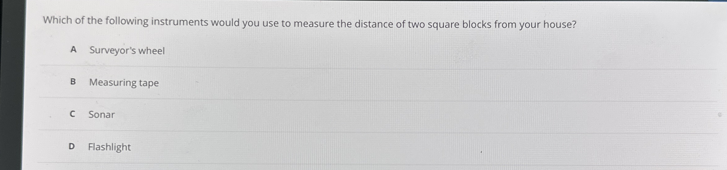 Which of the following instruments would you use