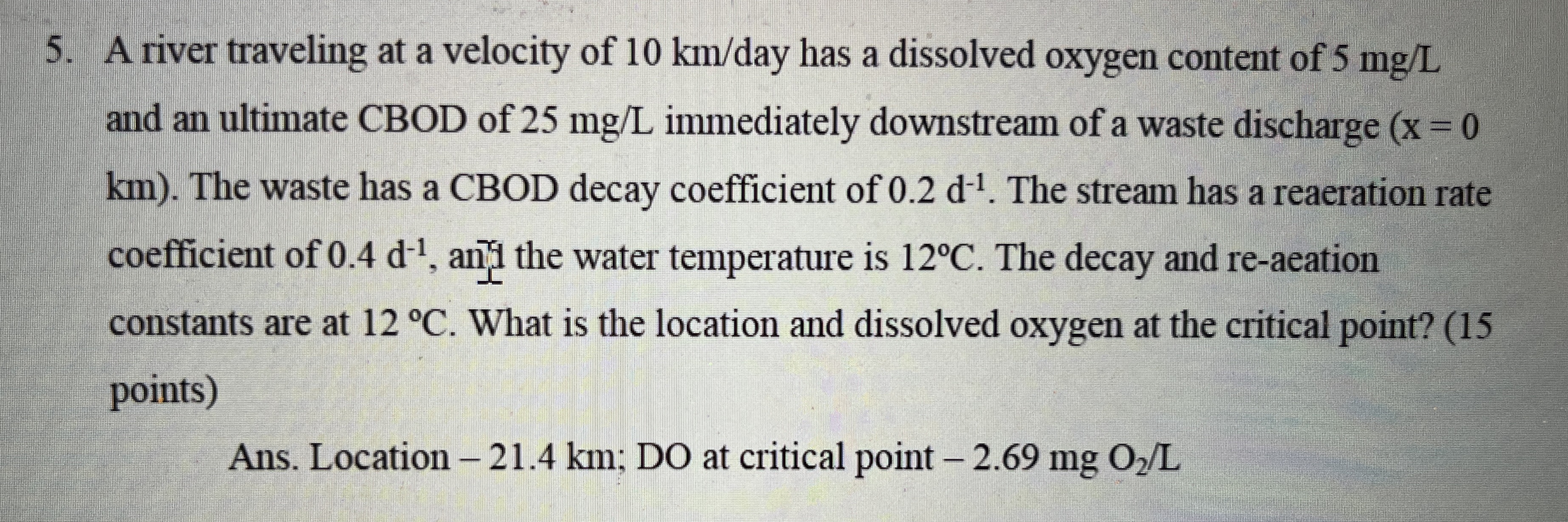 A river traveling at a velocity of 1 0 k m ? day