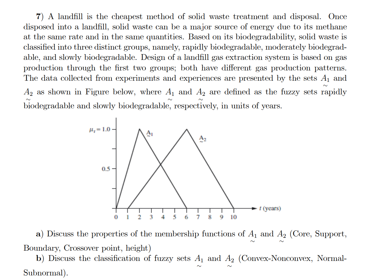7 ) A landfill is the cheapest method of solid