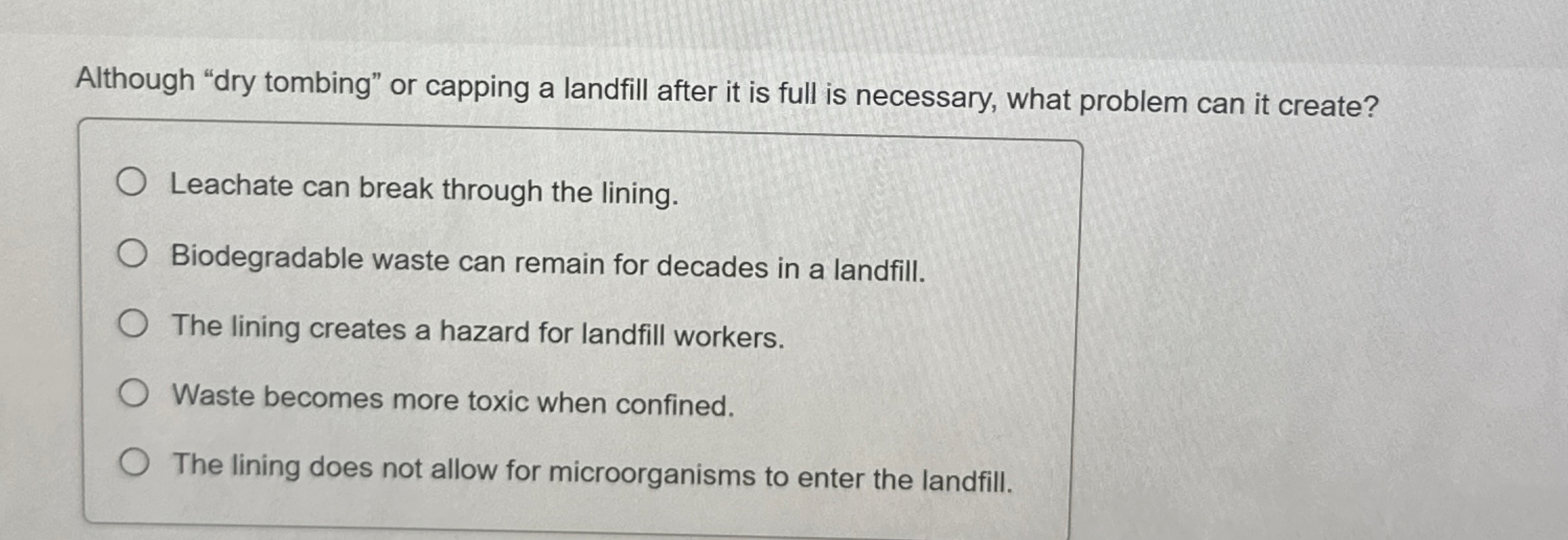 Although "dry tombing" or capping a landfill