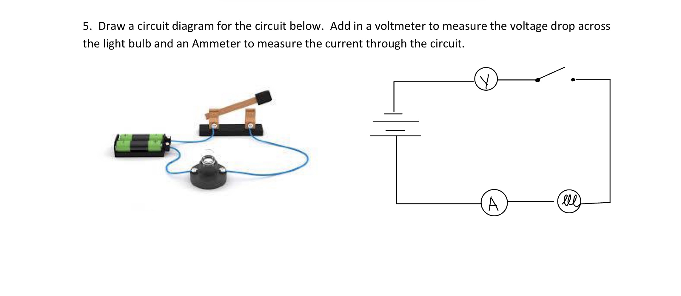 Draw a circuit diagram for the circuit below. Add