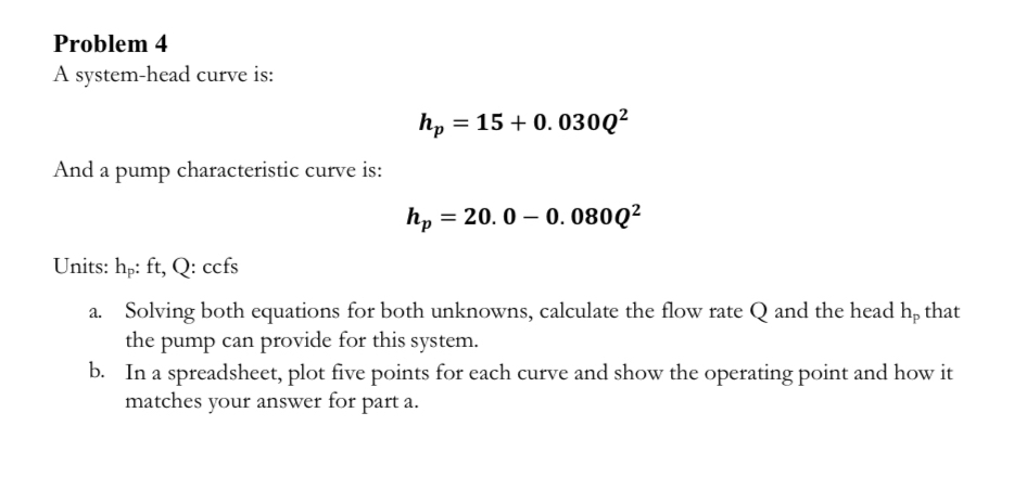 Problem 4 A system - head curve is: h p = 1 5 + 0