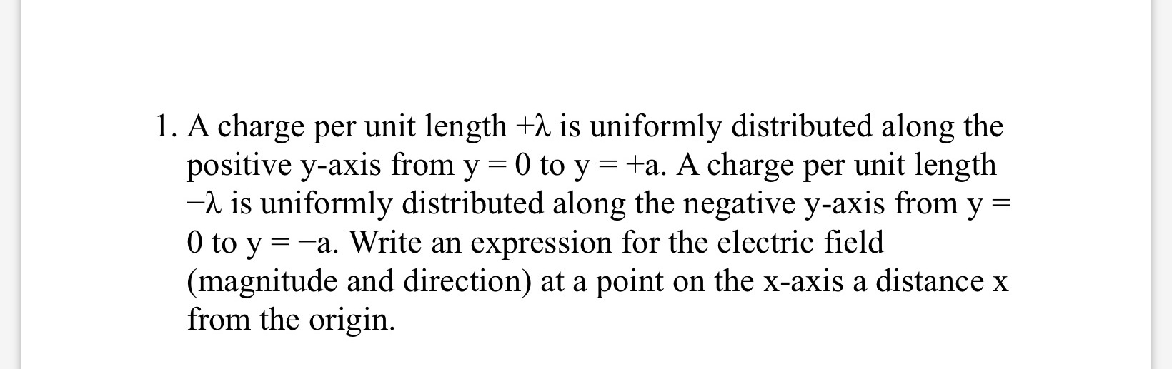 A charge per unit length + is uniformly