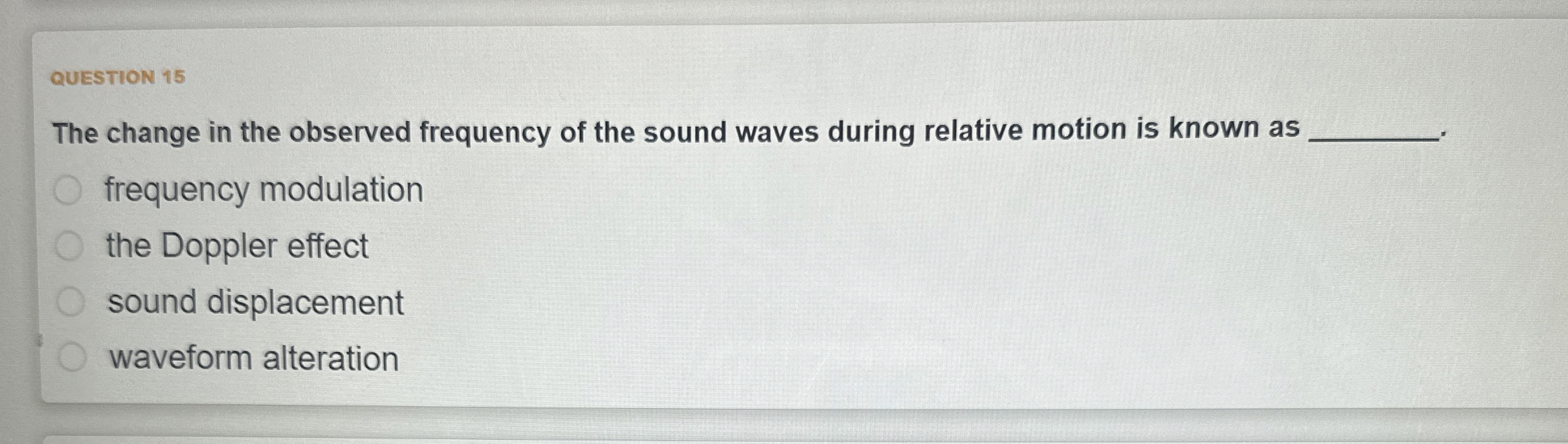 QUESTION 1 5 The change in the observed frequency