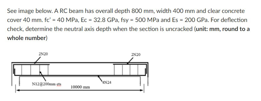  See image below. A RC beam has overall depth 800 mm