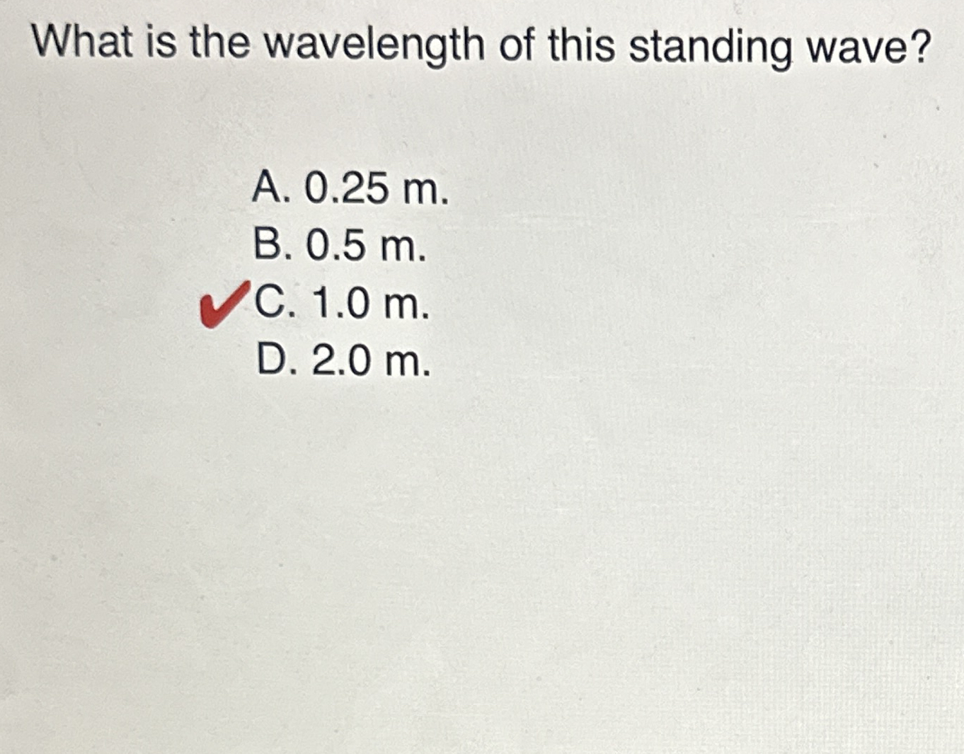 What is the wavelength of this standing wave? A .
