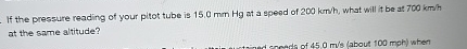 If the pressure reading of your pitot tube is 1 5