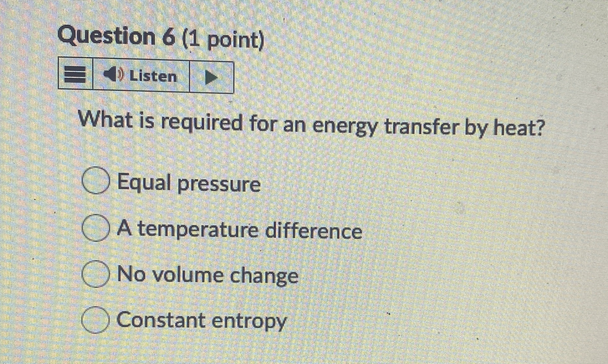 Question 6 ( 1 point ) Listen What is required