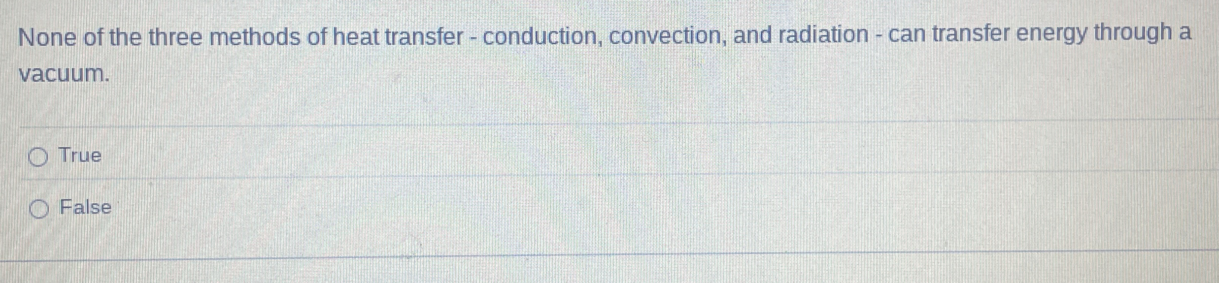 None of the three methods of heat transfer -