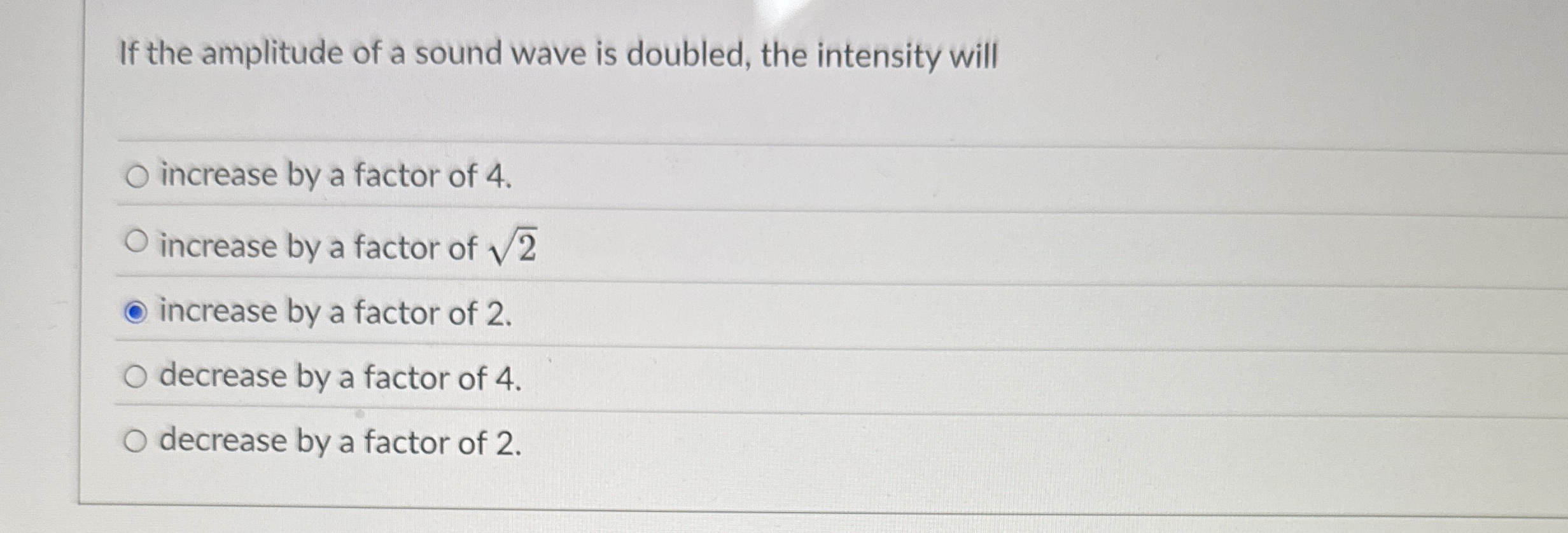 If the amplitude of a sound wave is doubled, the