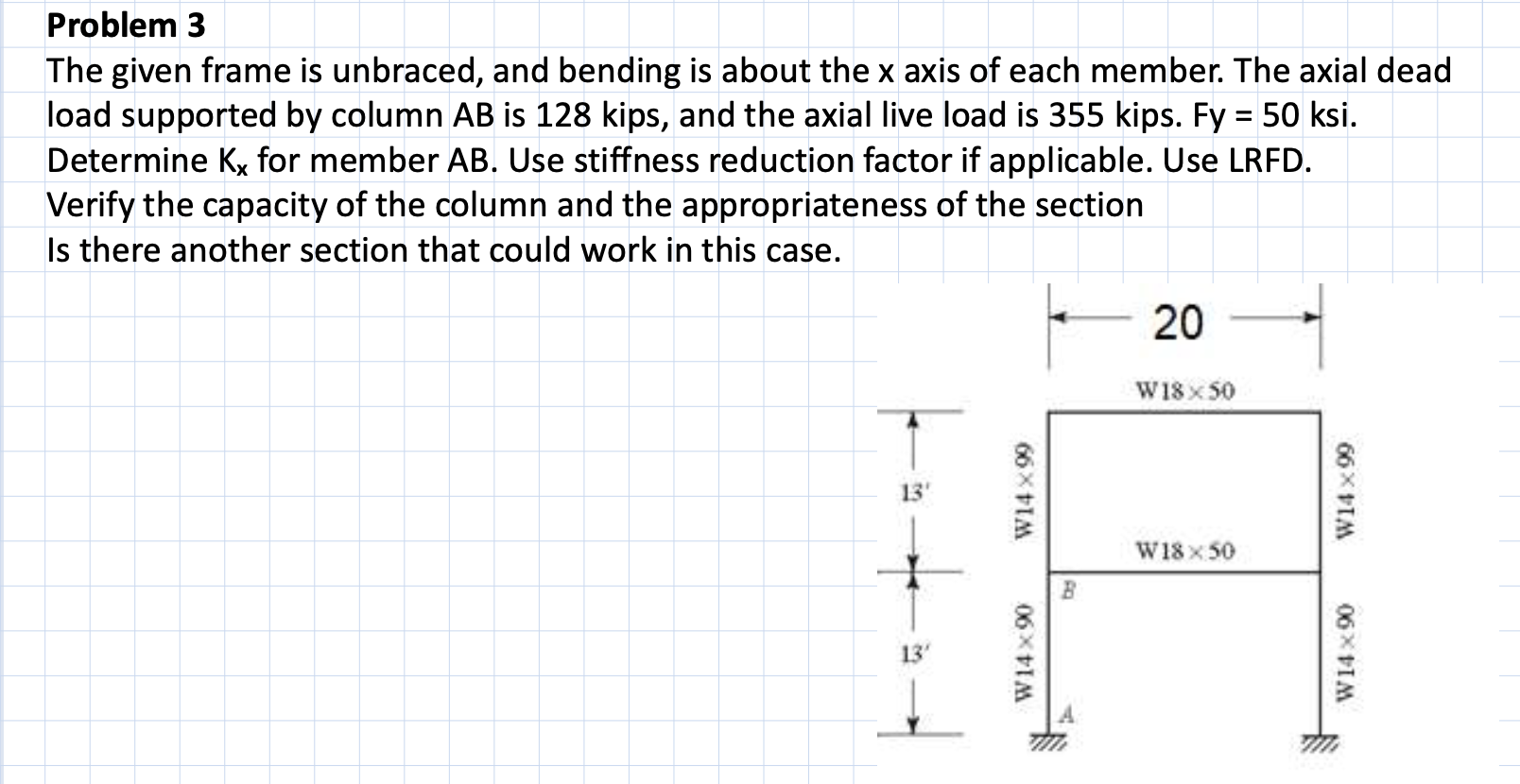 Problem 3 The given frame is unbraced, and