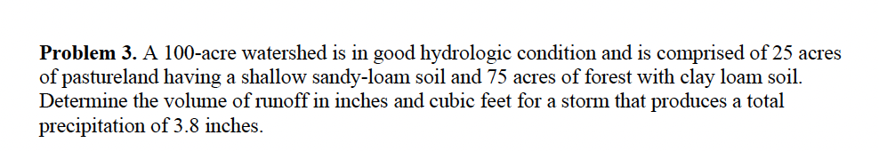 Problem 3 . A 1 0 0 - acre watershed is in good