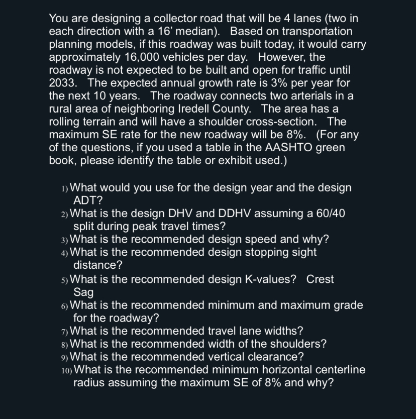 You are designing a collector road that will be 4