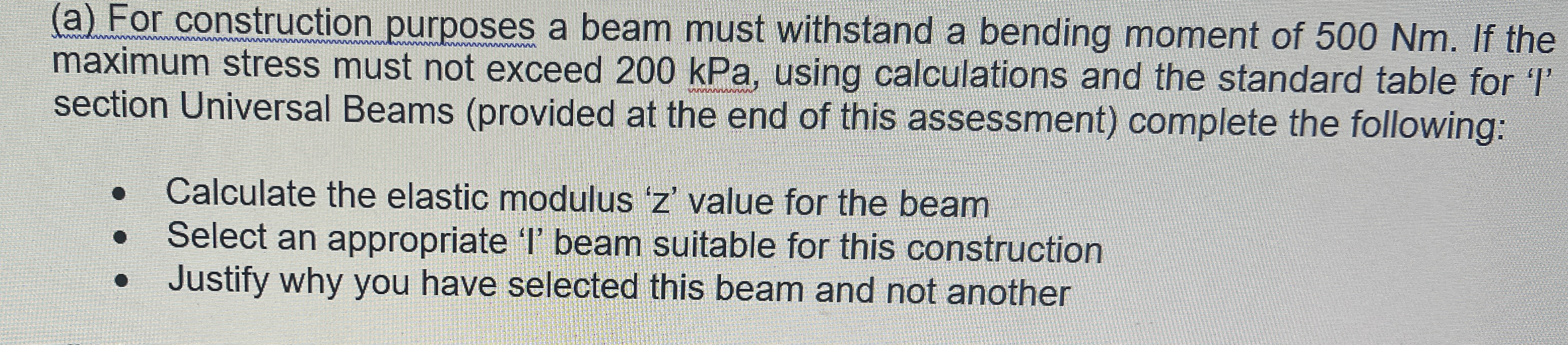( a ) For construction purposes a beam must