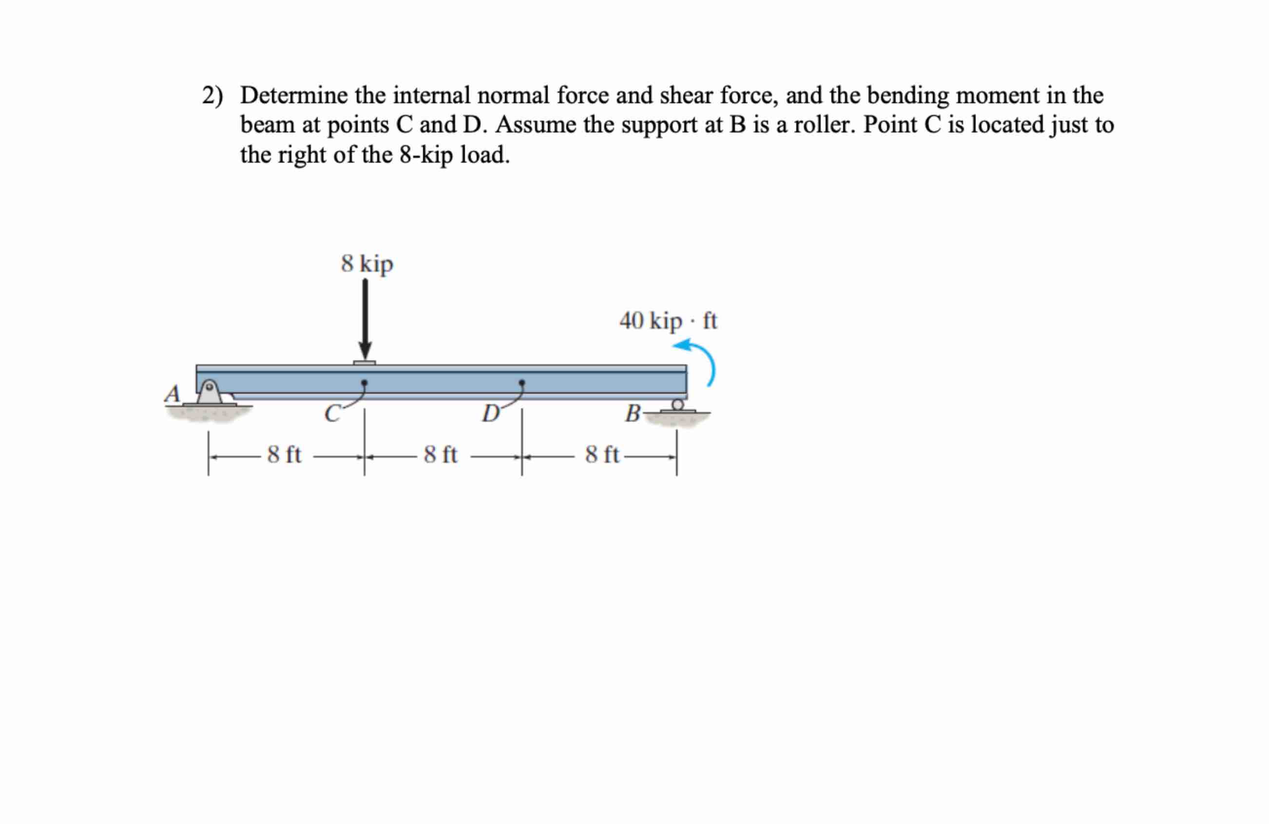 2 ) Determine the internal normal force and shear