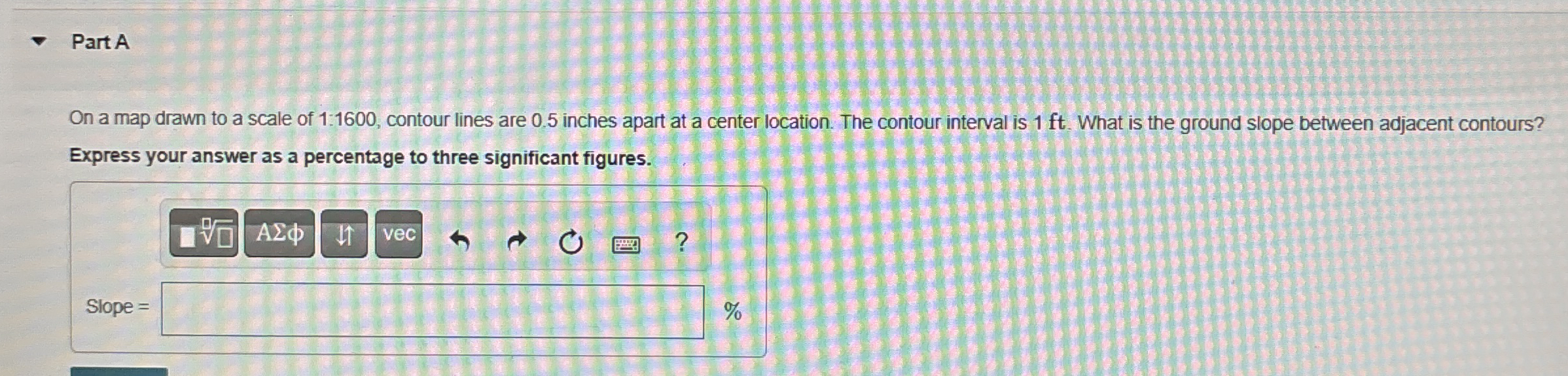 Part A On a map drawn to a scale of 1 : 1 6 0 0 ,