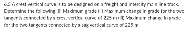 6 . 5 A crest vertical curve is to be designed on