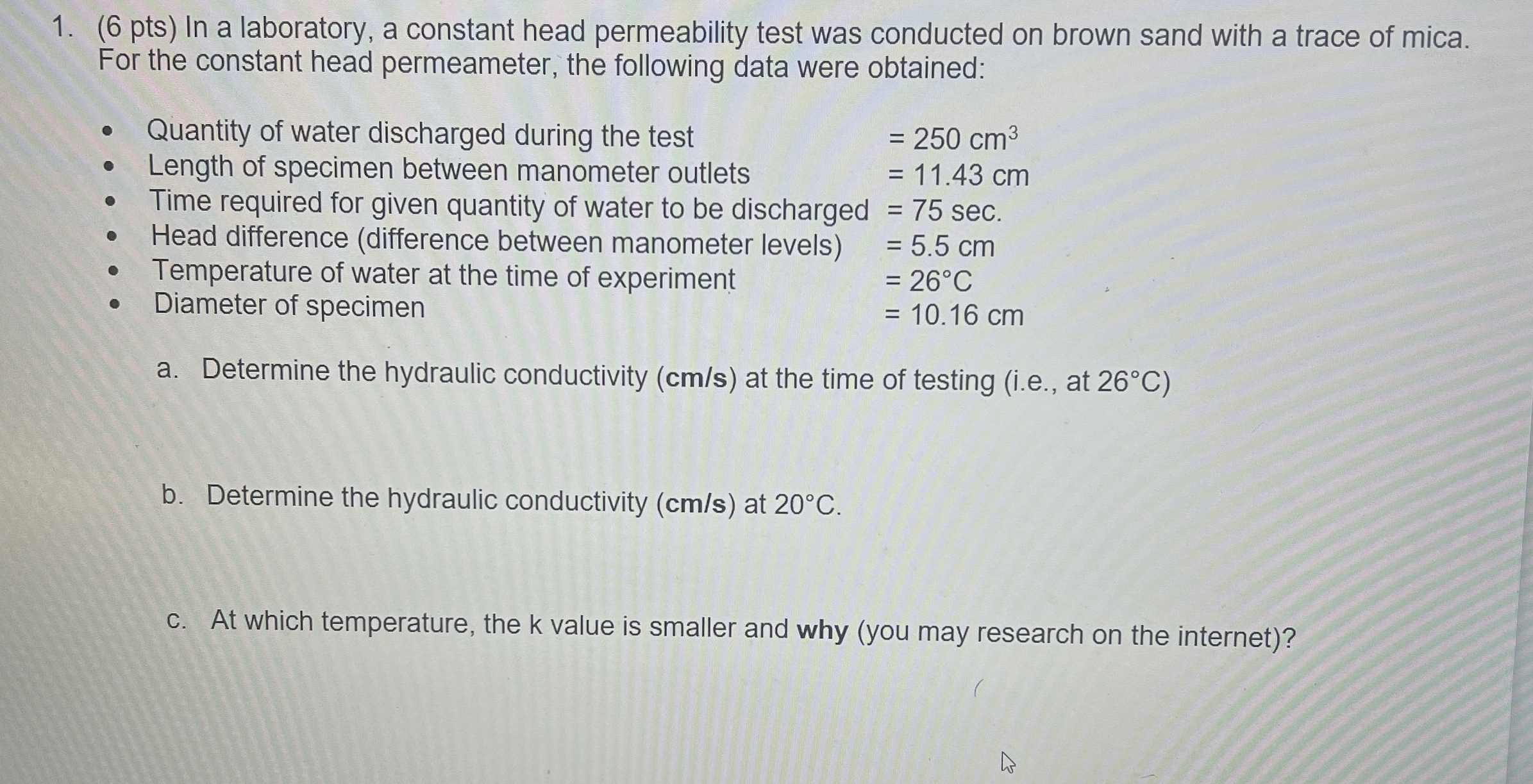 ( 6 pts ) In a laboratory, a constant head