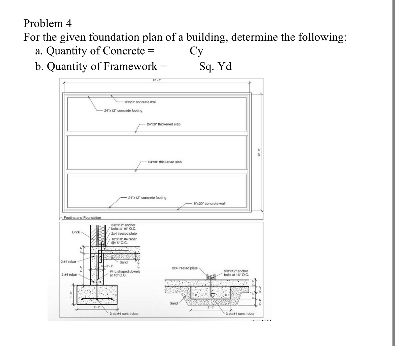 Problem 4 For the given foundation plan of a