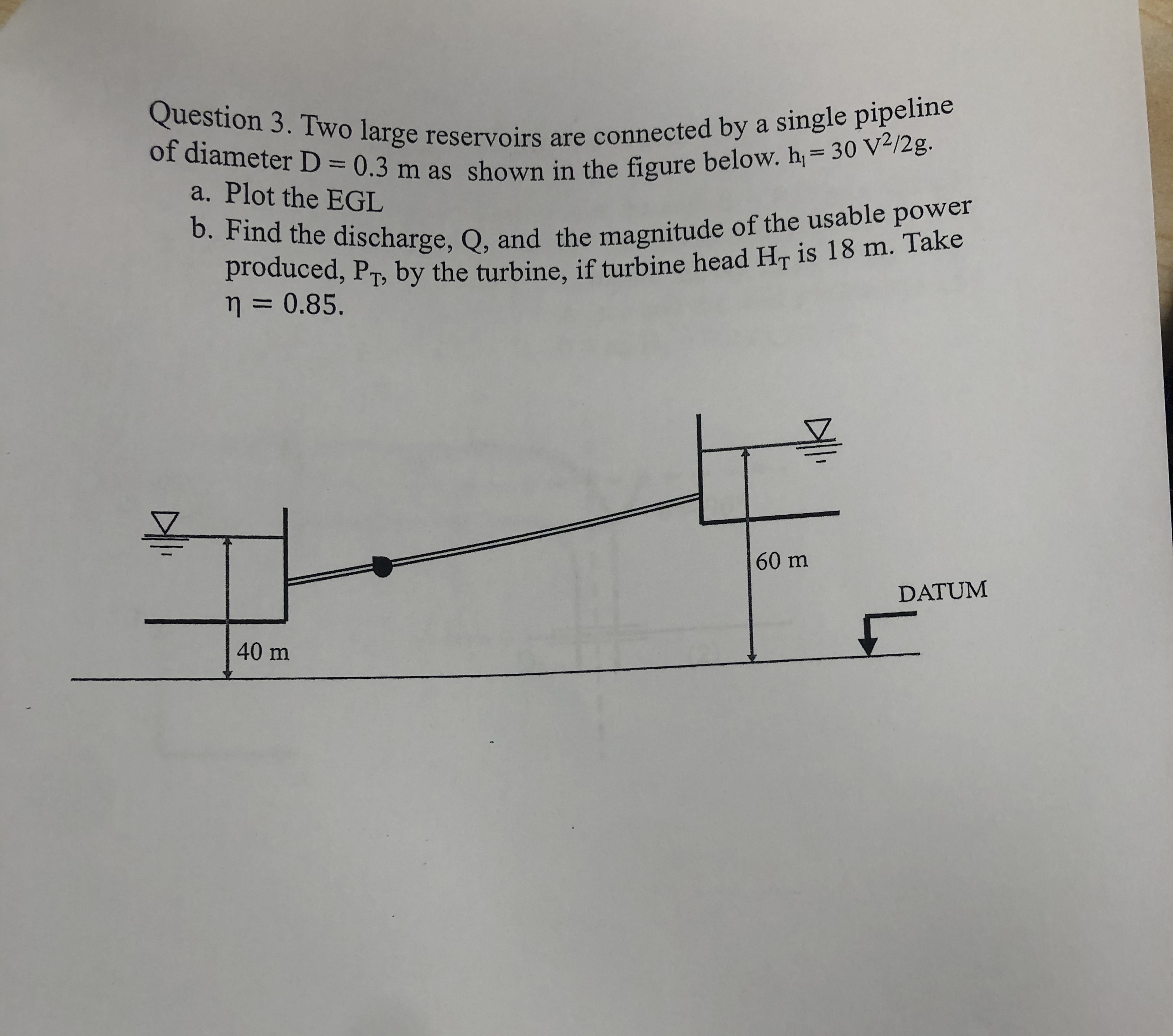 Question 3 . Two large reservoirs are connected