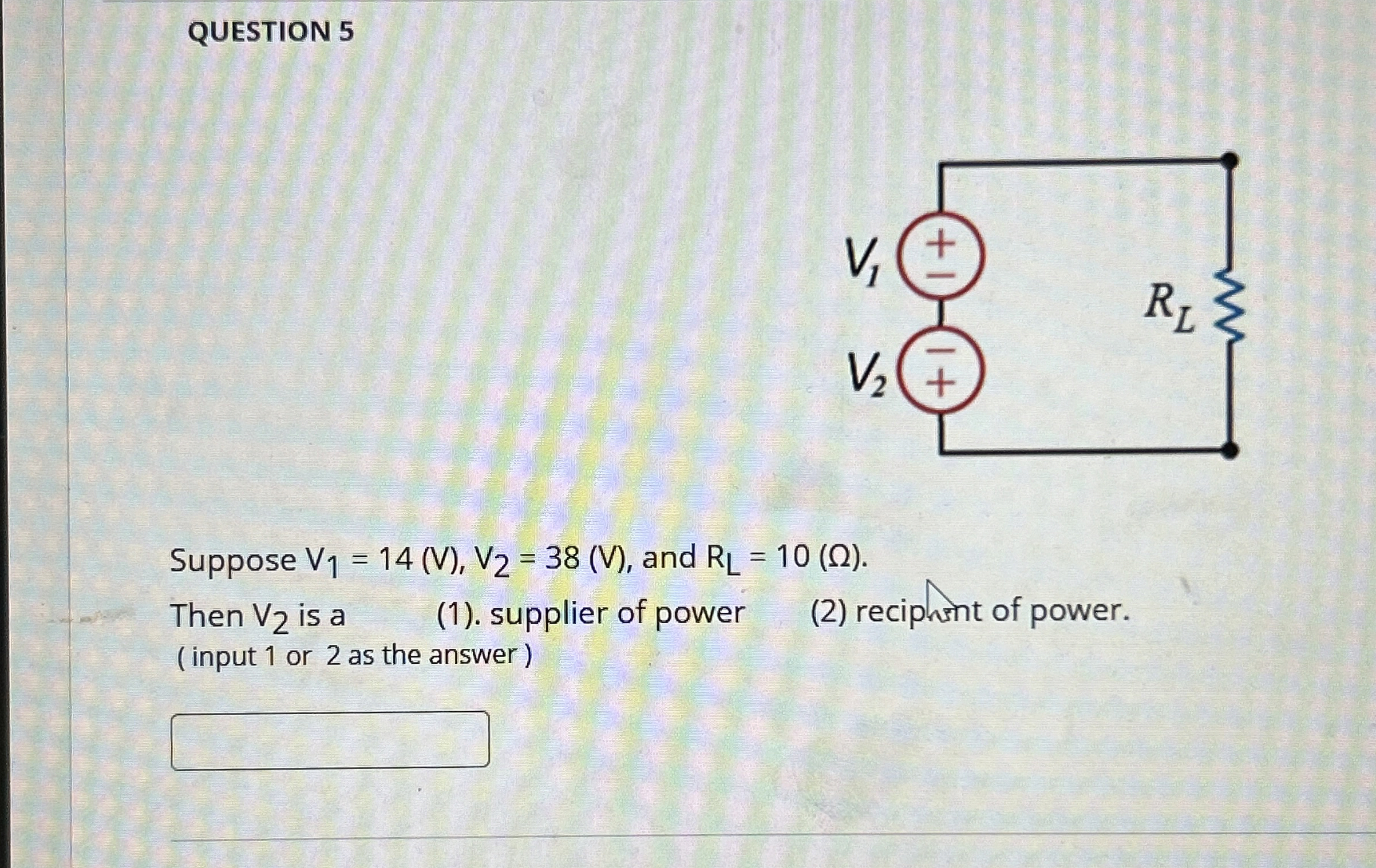 QUESTION 5 Suppose V 1 = 1 4 ( V ) , V 2 = 3 8 (