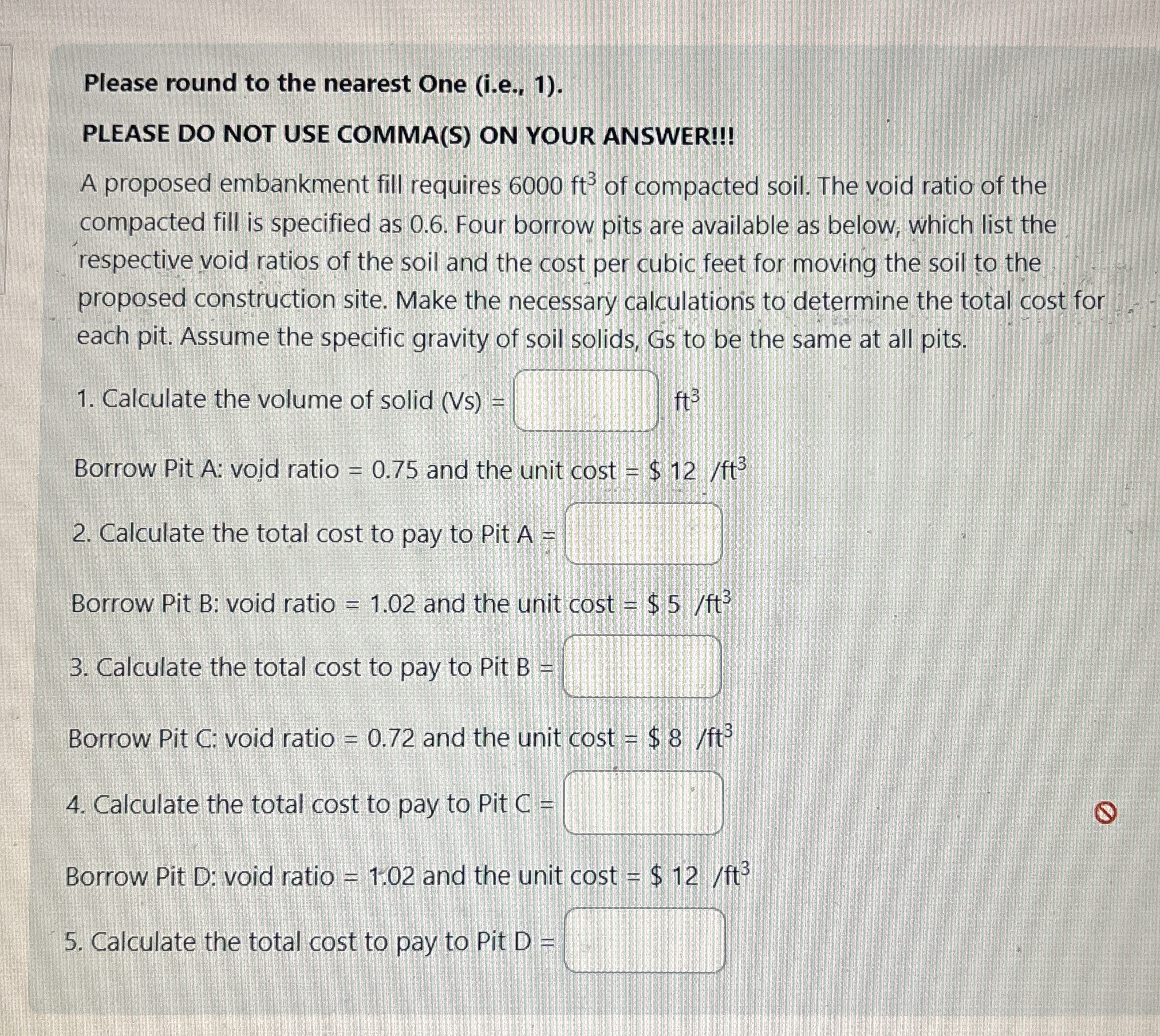 Please round to the nearest One ( i . e . , 1 ) .