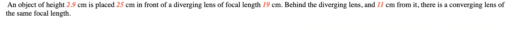 An object of height 2 . 9 cm is placed 2 5 cm in