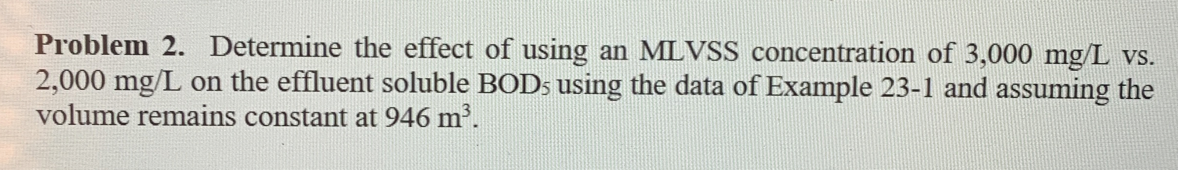 Problem 2 . Determine the effect of using an