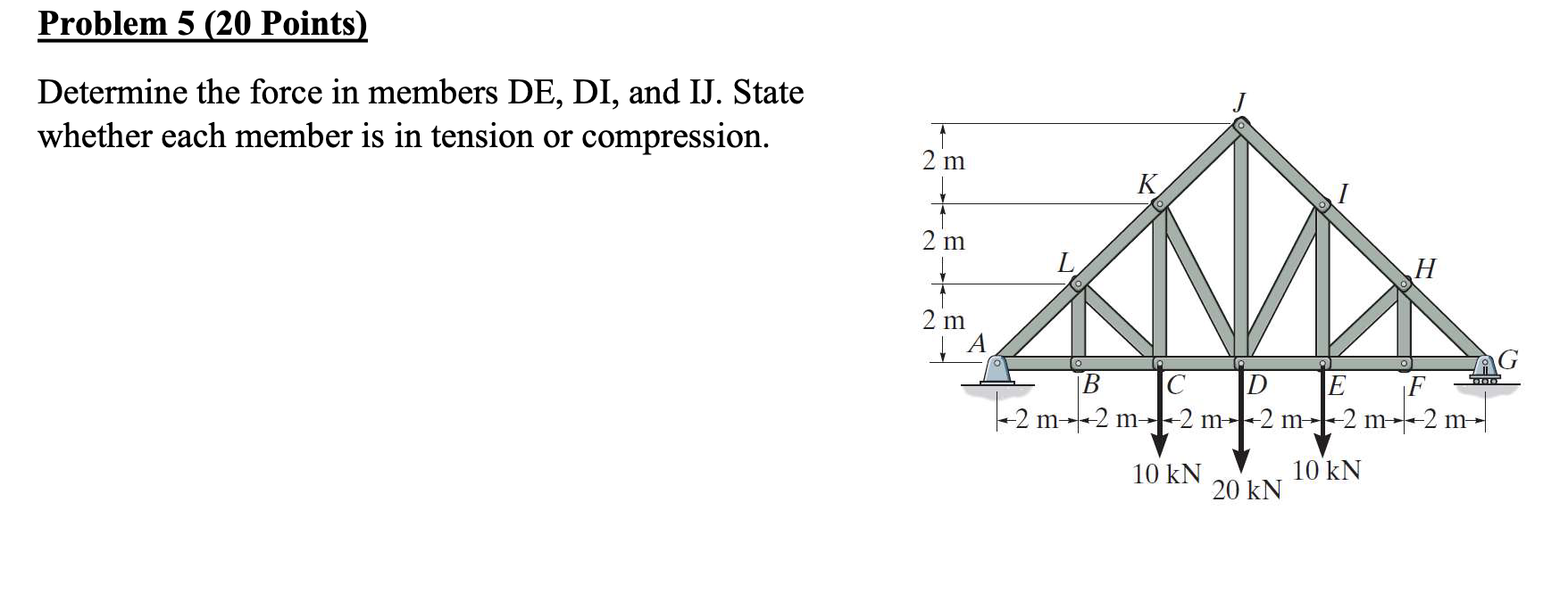 Problem 5 ( 2 0 Points ) Determine the force in