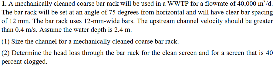 1 . A mechanically cleaned coarse bar rack will