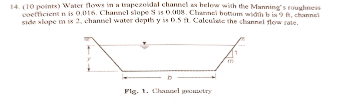 1 4 . ( 1 0 points ) Water flows in a trapezoidal