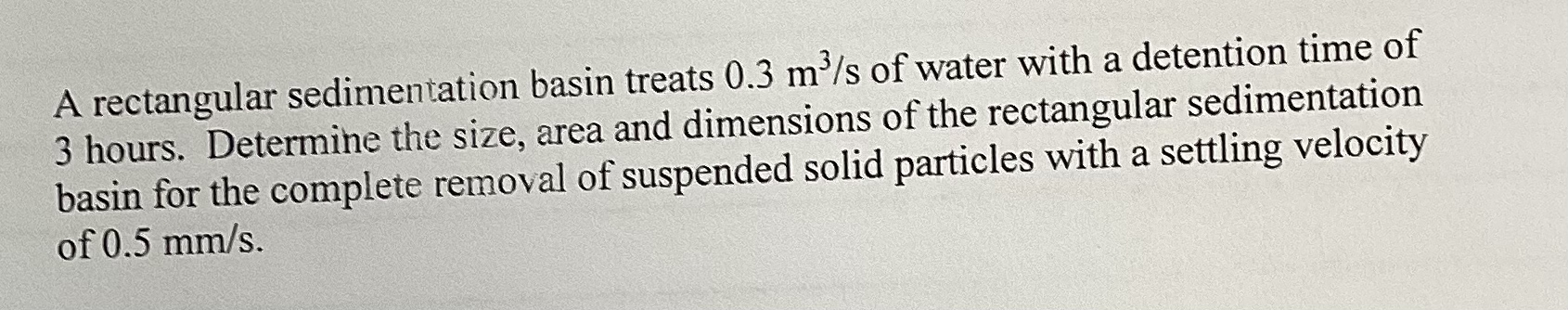 A rectangular sedimentation basin treats 0 . 3 m