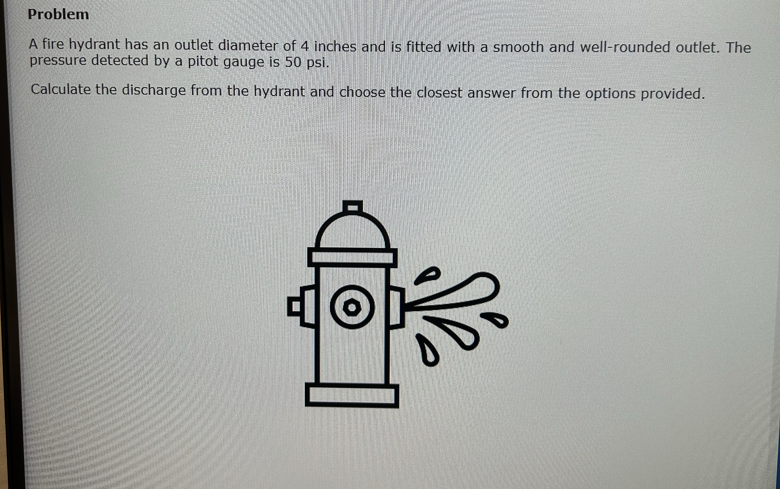 Problem A fire hydrant has an outlet diameter of
