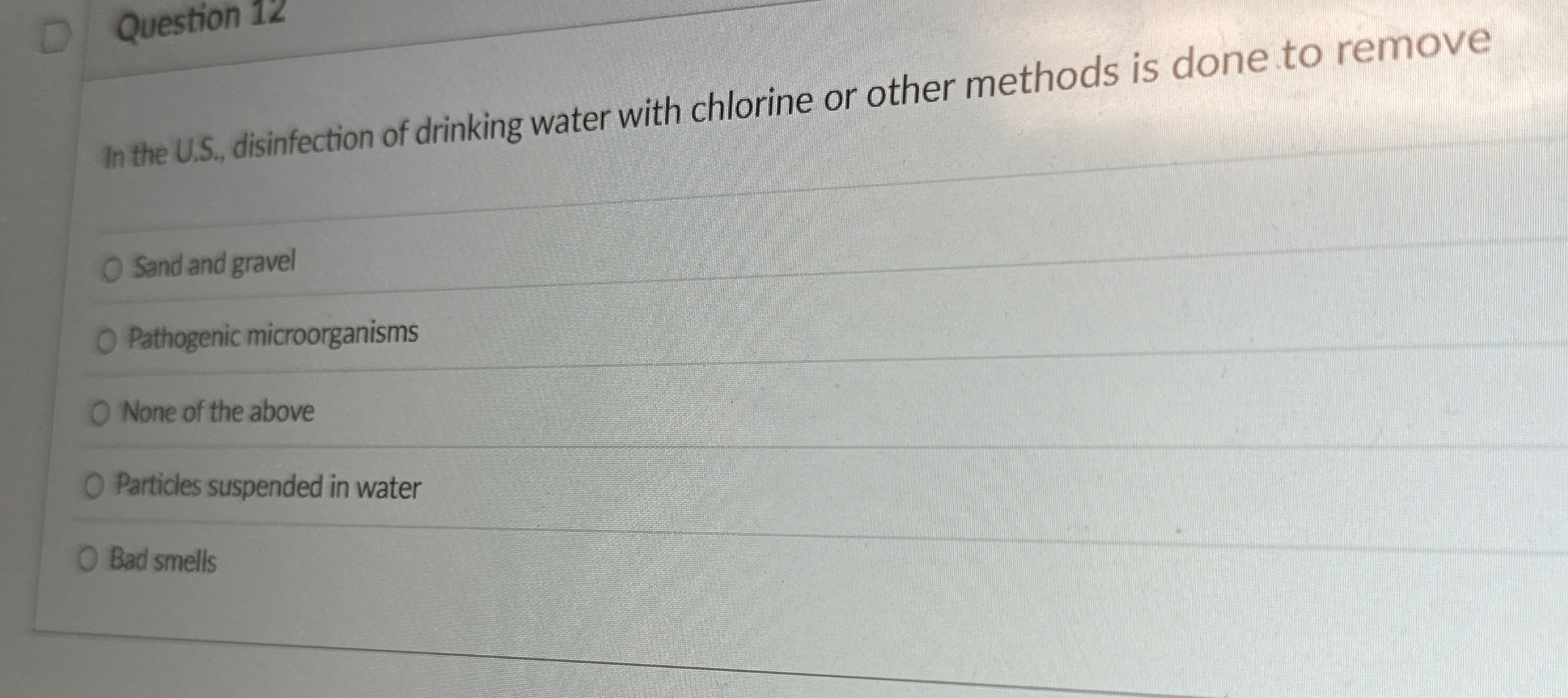 Question 1 2 In the U . S . , disinfection of