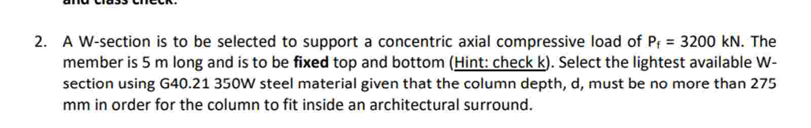 A W - section is to be selected to support a