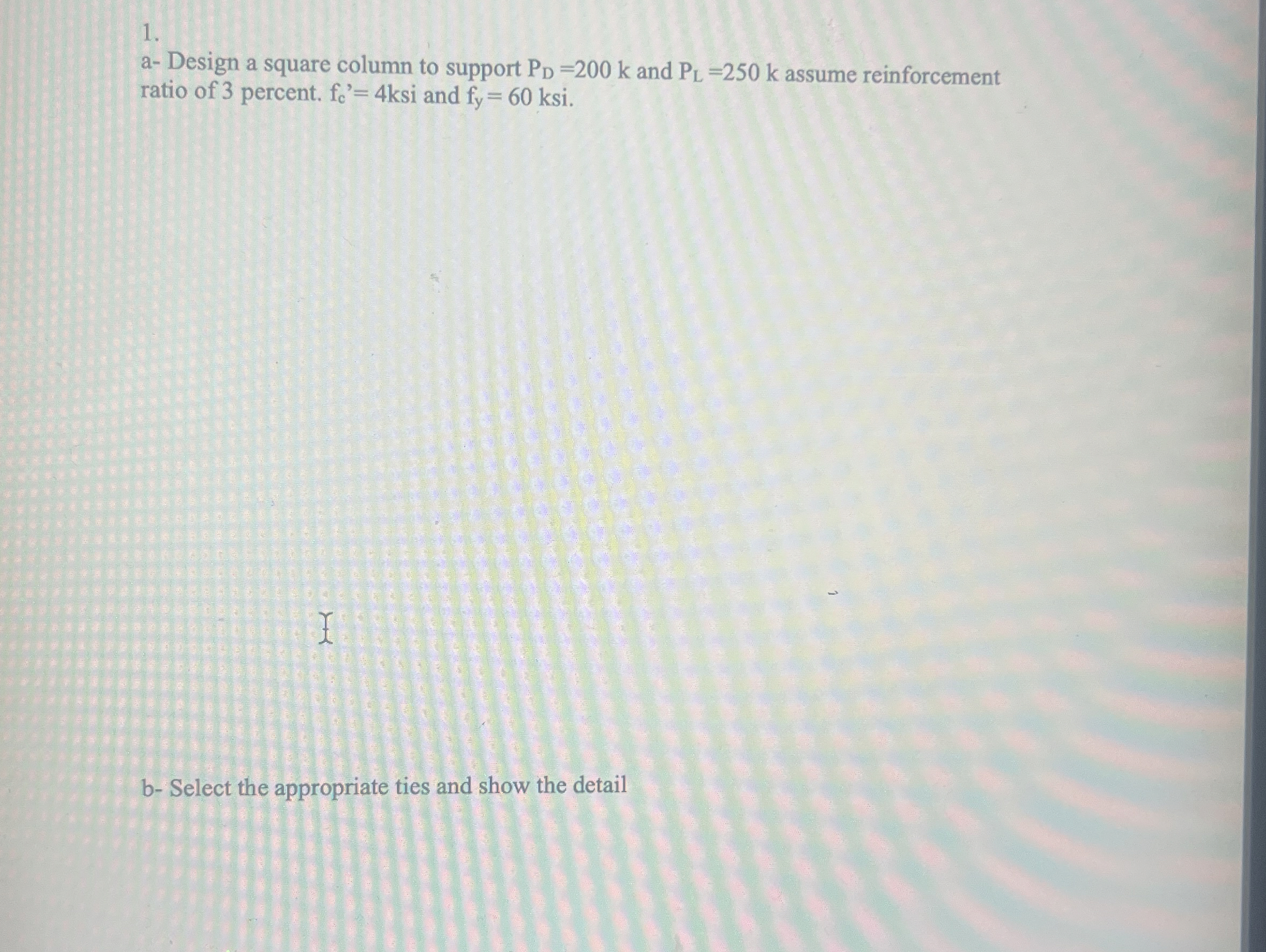 a - Design a square column to support P D = 2 0 0